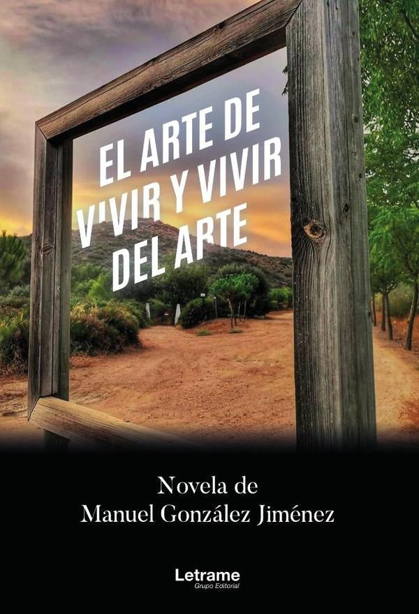 El arte de vivir y vivir del arte | Manuel Gonzalez Jimenez