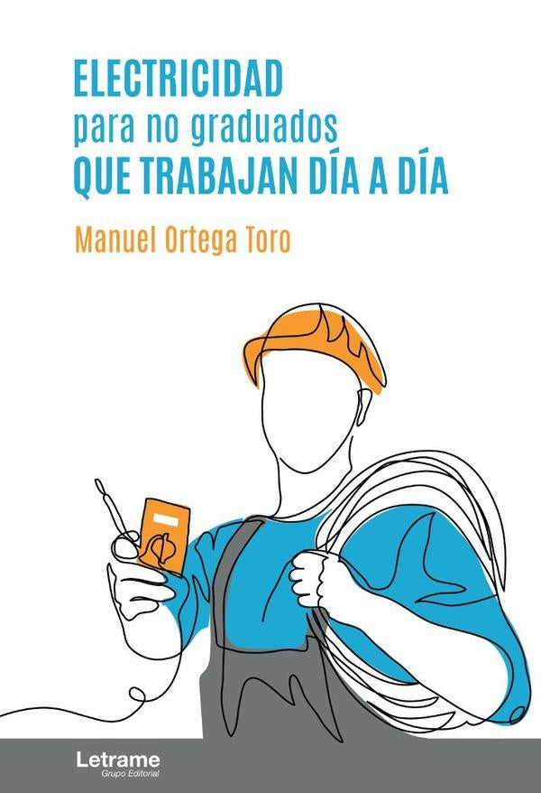 Electricidad para no graduados que trabajan dia a dia | Manuel Ortega Toro