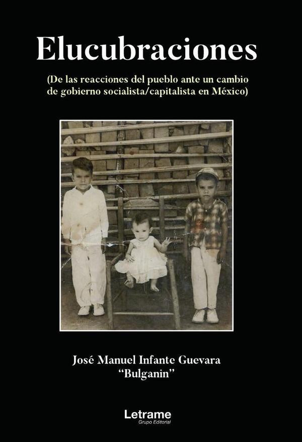 Elucubraciones | Jose Manuel Infante Guevara Bulganin