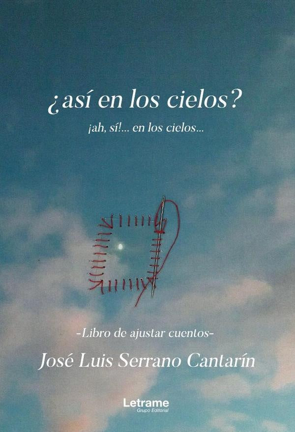 ?Asi en los cielos? ?ah, si! ...en los cielos... | Jose Luis Serrano Cantarin