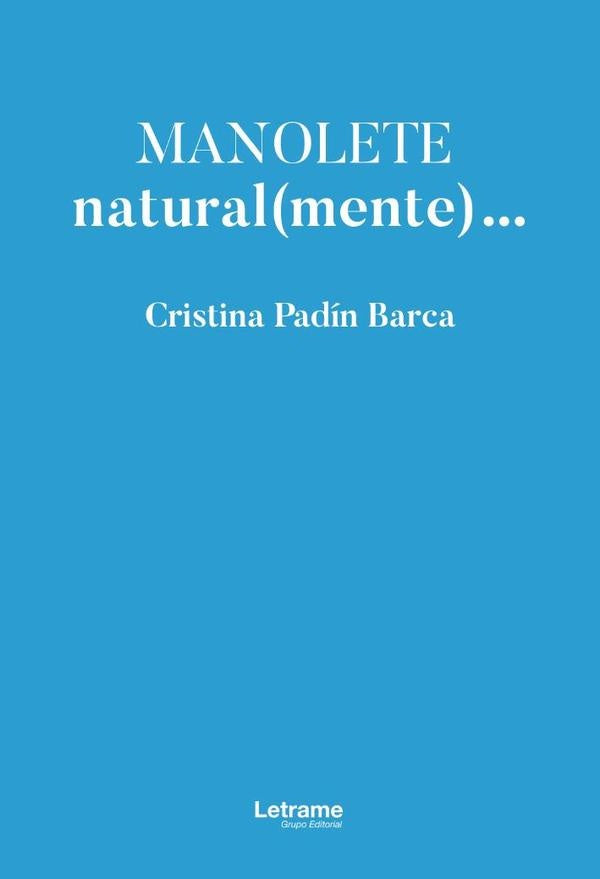Manolete, natural(mente) | Cristina Padin