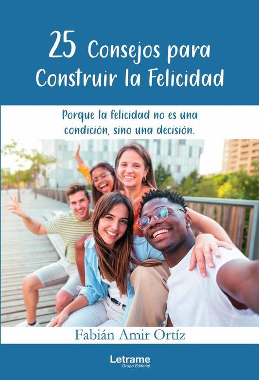 25 consejos para construir la felicidad | Fabian Amir Ortiz