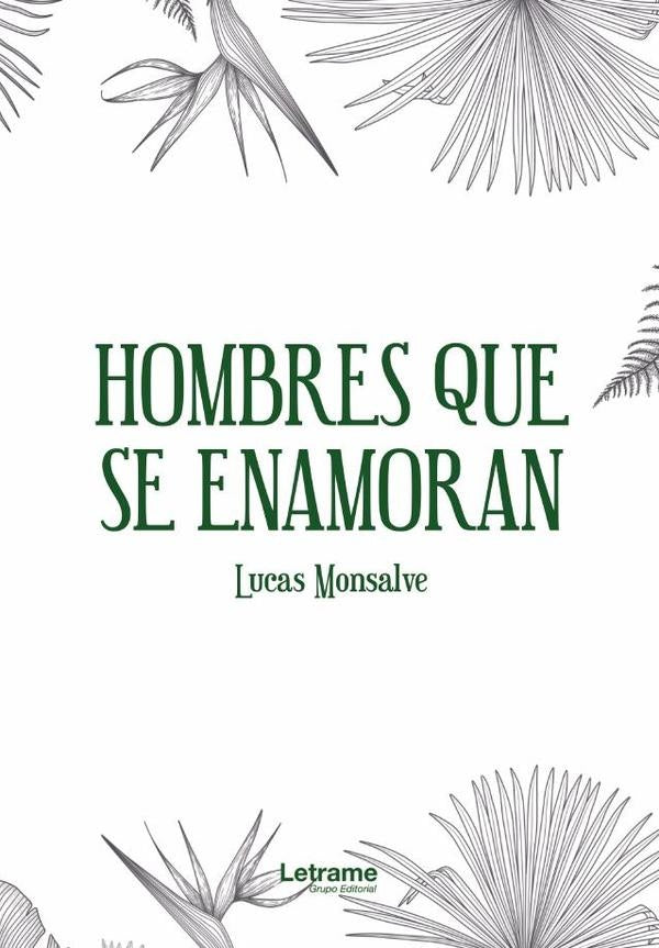 Hombres que se enamoran | Lucas Monsalve