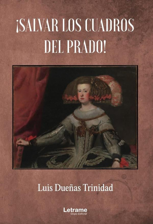 ?Salvar los cuadros del Prado! | Luis Due?as Trinidad