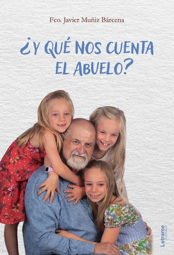 ?Y que nos cuenta el abuelo? | Fco. Javier Mu?iz Barcena