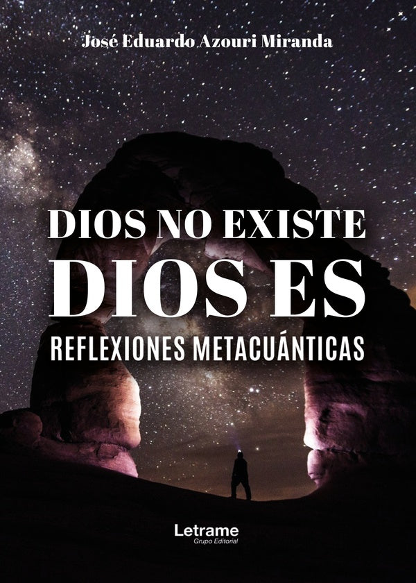 Dios no existe, Dios es | Jose Eduardo Azouri Miranda