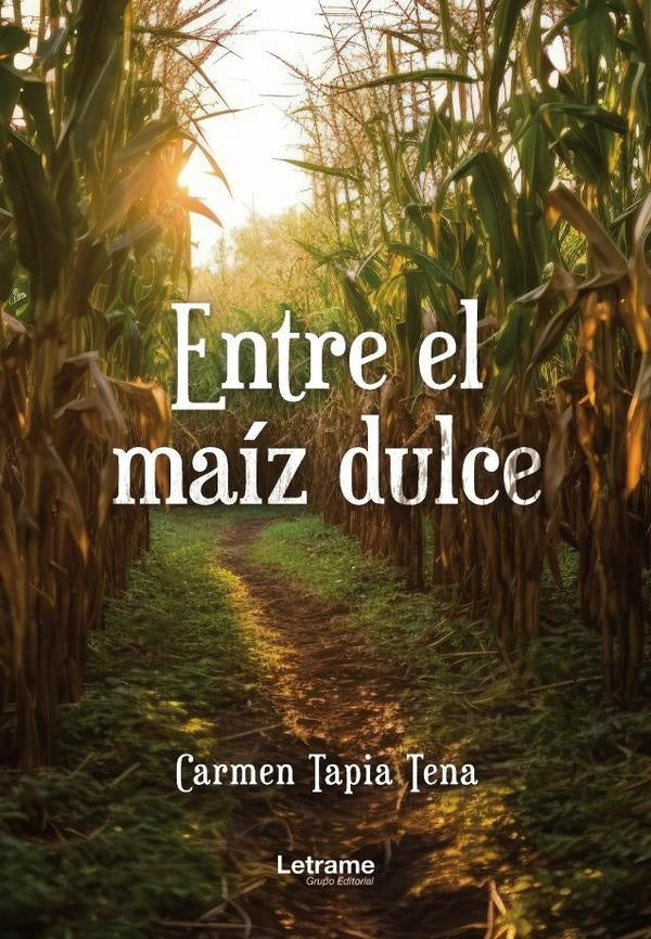 Entre el maiz dulce | Carmen Tapia Tena
