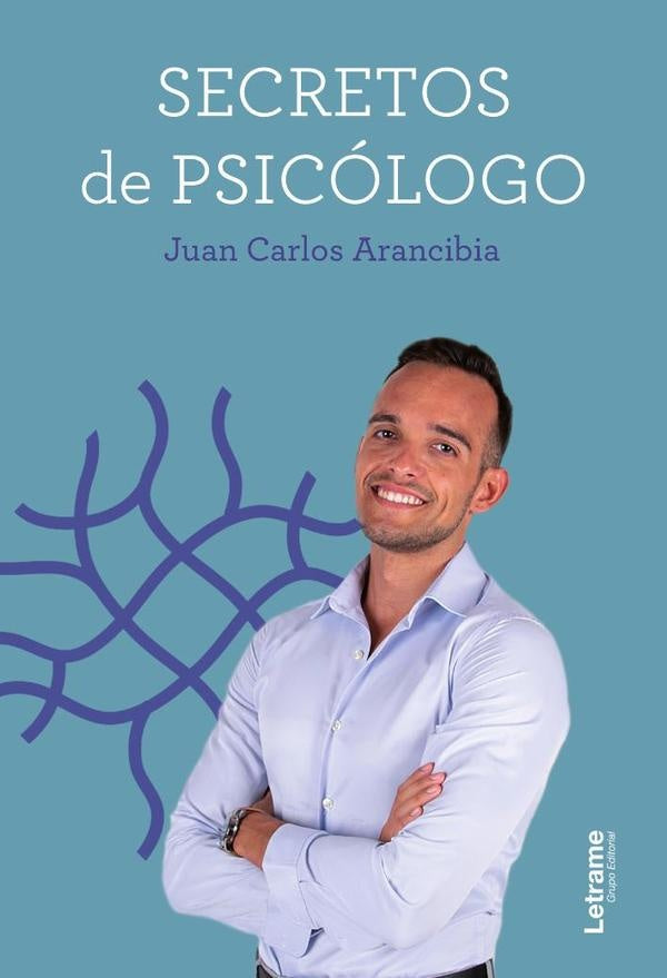 Secretos de psicologo | Juan Carlos Arancibia Lozano