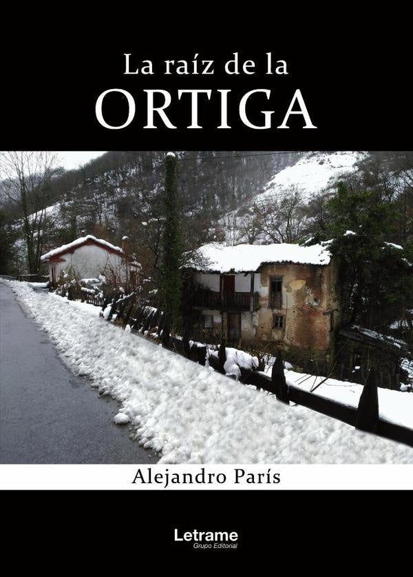 La raiz de la ortiga | Alejandro Paris Fernandez