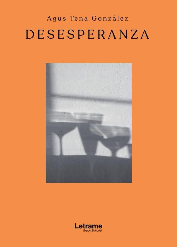 Desesperanza | AgusTena Gonzalez