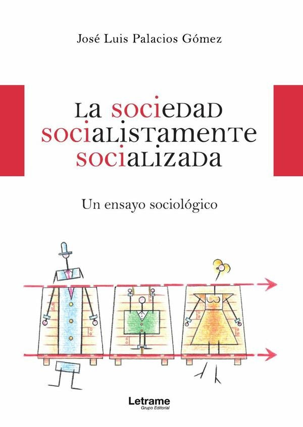 La sociedad socialistamente socializada | Jose Luis Palacios Gomez