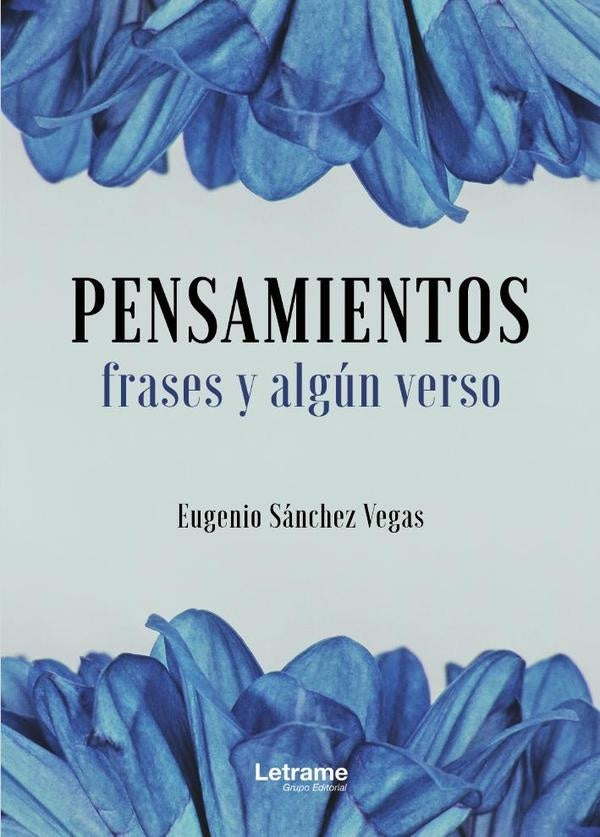 Pensamientos, frases y algun verso | Eugenio Sanchez Vegas