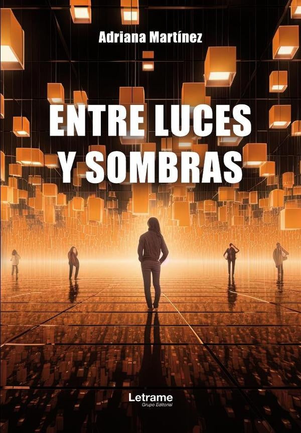 Entre luces y sombras | Adriana Martinez