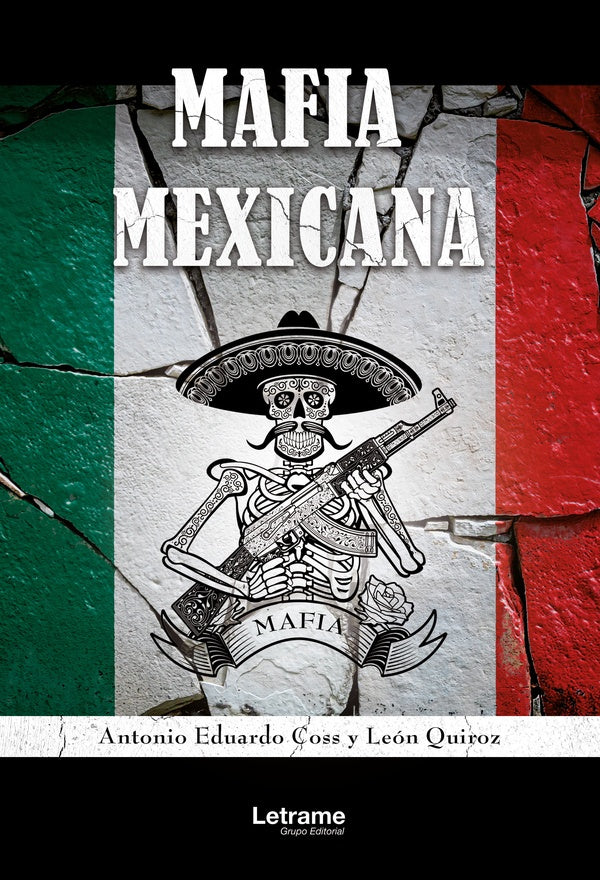 Mafia Mexicana | Antonio Eduardo Coss y Leon Quiroz