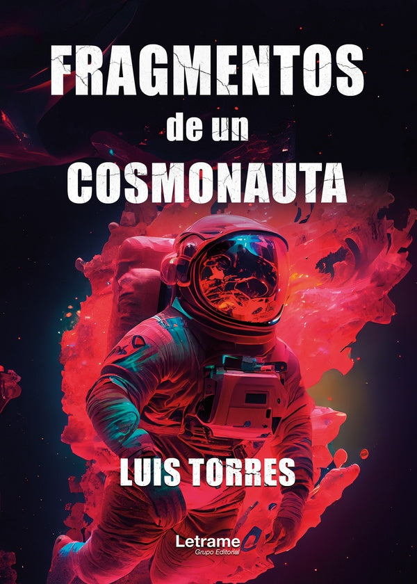 Fragmentos de un cosmonauta | Luis Torres