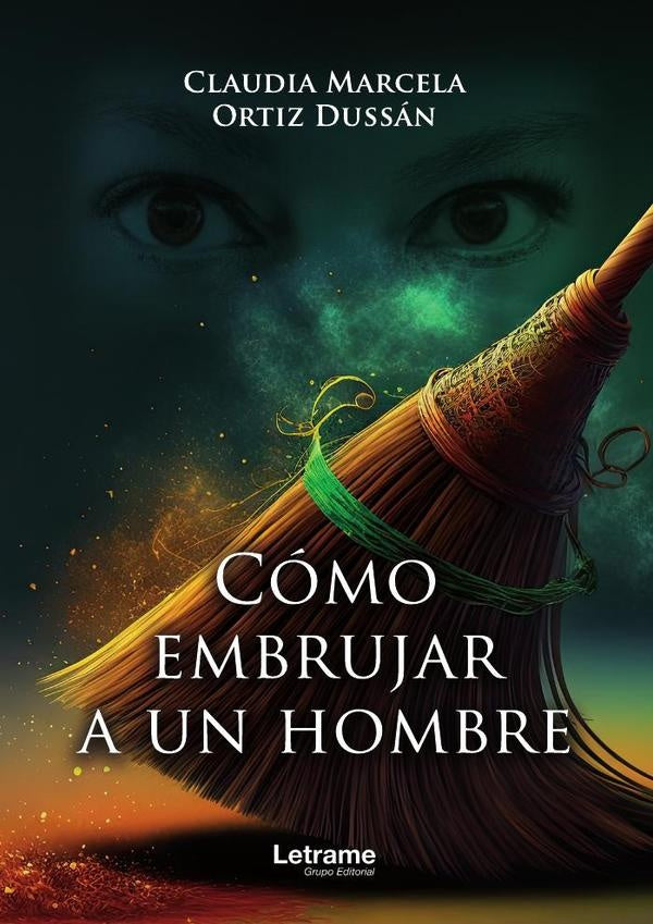 Como embrujar a un hombre | Claudia Marcela Ortiz Dussan