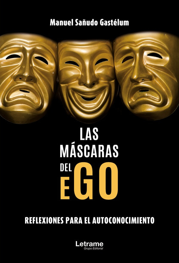 Las mascaras del ego | Manuel Sa?udo Gastelum