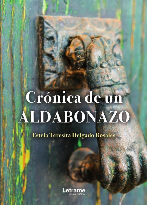 Cronica de un aldabonazo | Estela Teresita Delgado Rosales