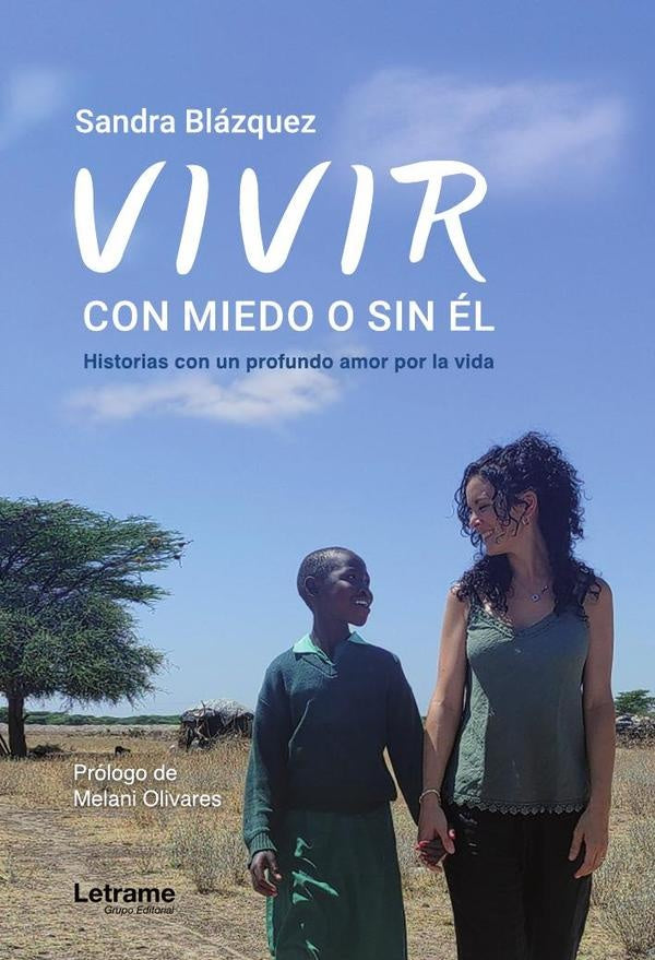 Vivir, con miedo o sin el | Sandra Blazquez