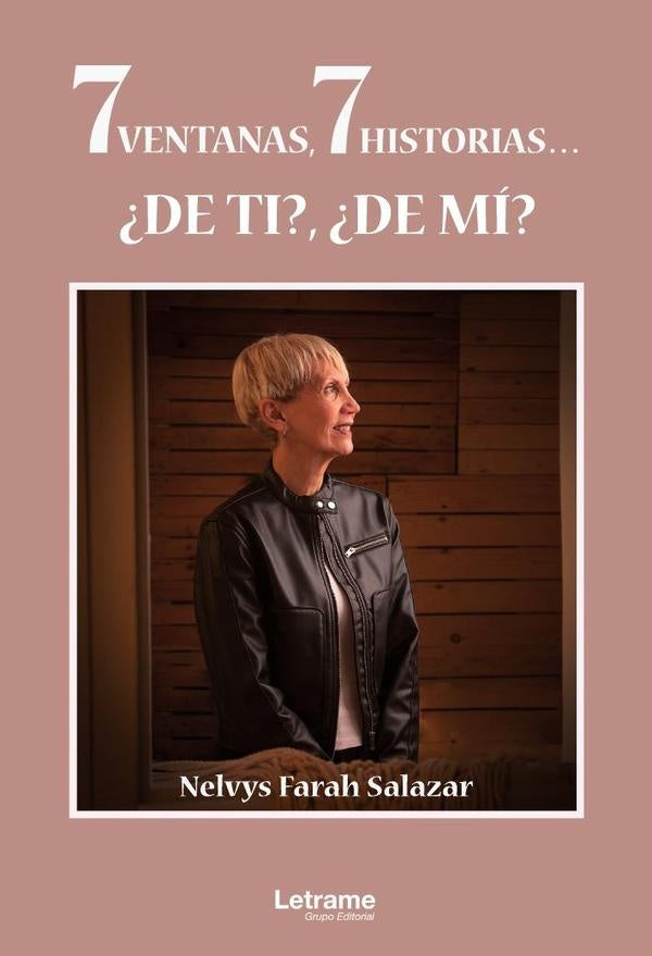 7 ventanas, 7 historias... ?De ti?, ?de mi? | Nelvys Farah Salazar