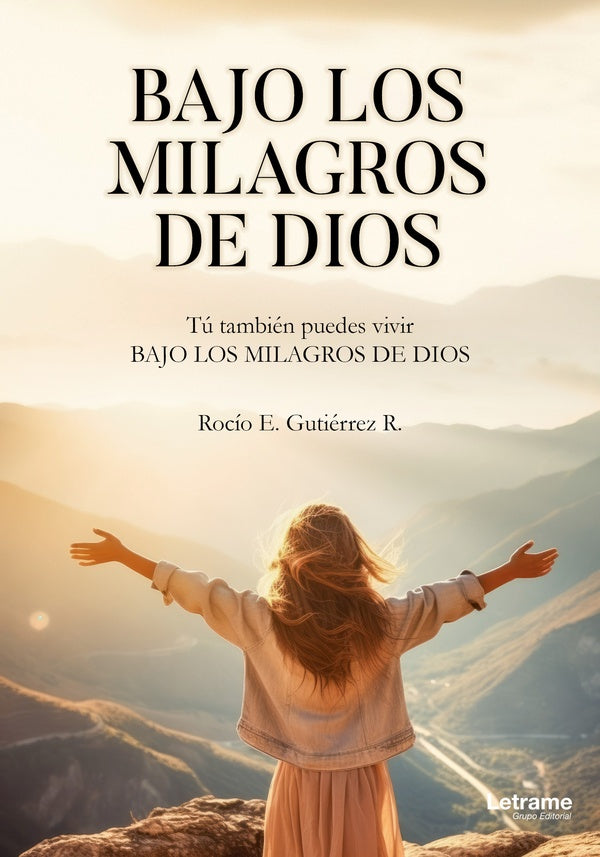 Bajo los milagros de Dios | Rocio E. Gutierrez R.