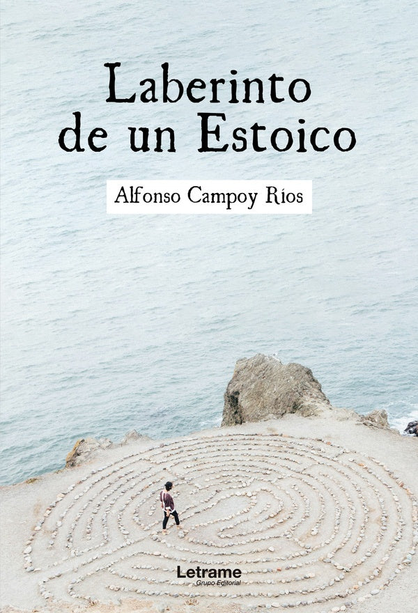 Laberinto de un Estoico | Alfonso Campoy Rios