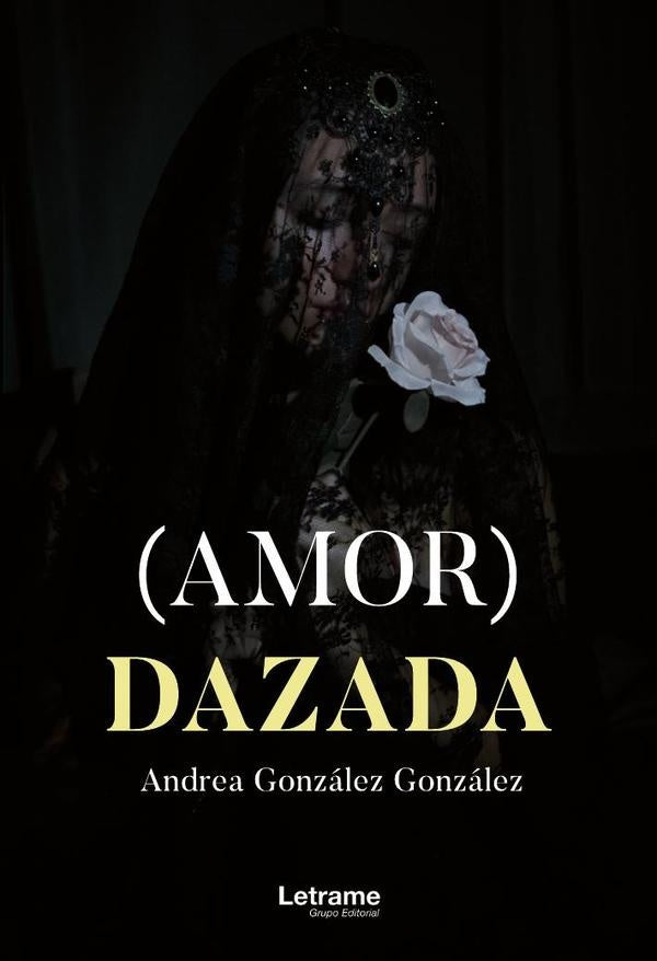 (Amor)dazada | Andrea Gonzalez Gonzalez