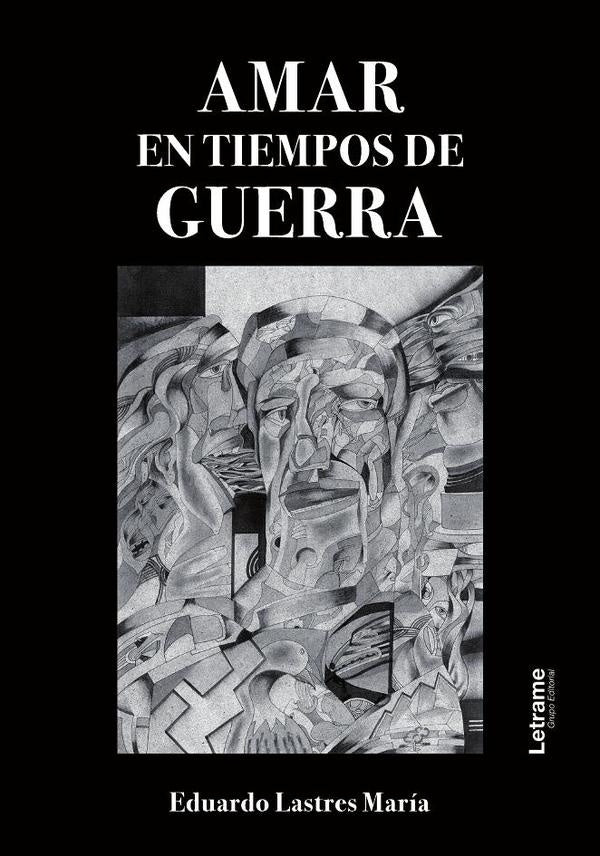 Amar en tiempos de guerra | Eduardo Lastres Maria