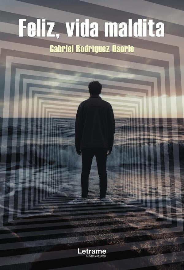 Feliz, vida maldita | Gabriel Rodriguez Osorio