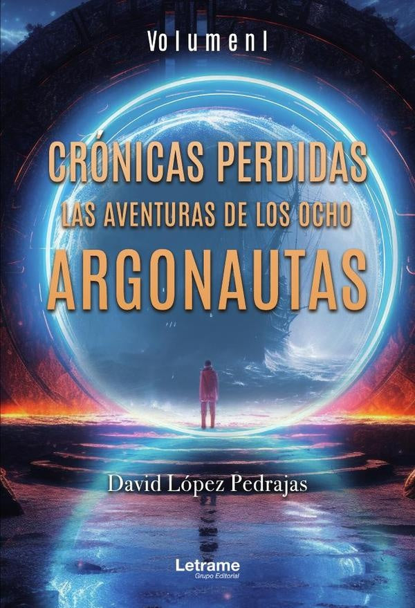 Cronicas perdidas: Las aventuras de los ocho argonautas. Volumen I. | David Lopez Pedrajas