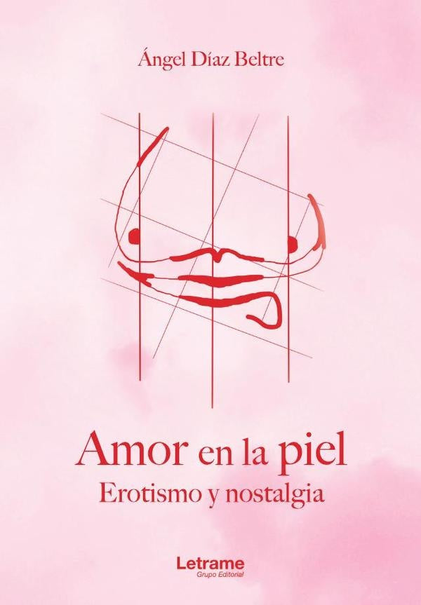 Amor en la piel. Erotismo y nostalgia. | angel Diaz Beltre
