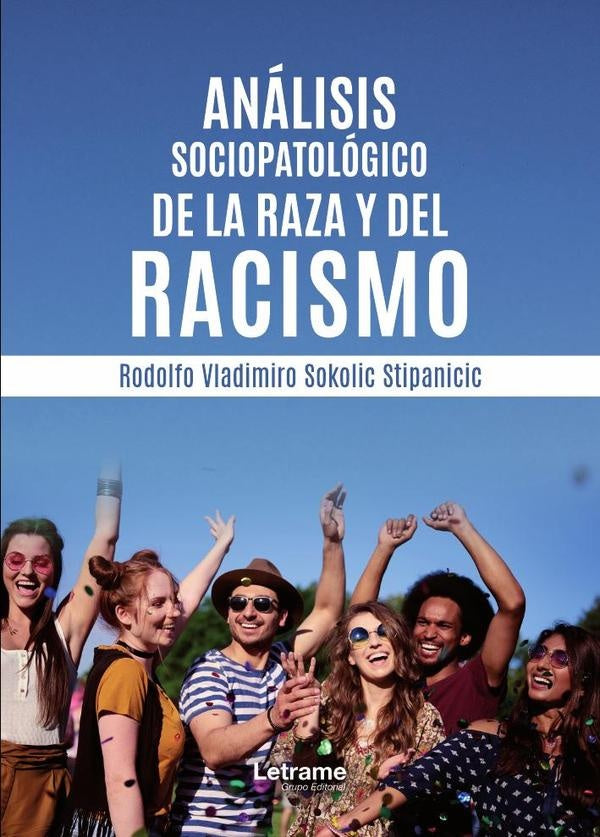 Analisis sociopatologico de la raza y del racismo | Rodolfo Vladimiro Sokolic Stipanicic