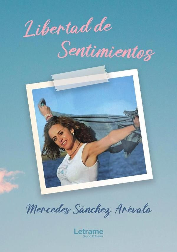 Libertad de sentimientos | Mercedes Sanchez Arevalo