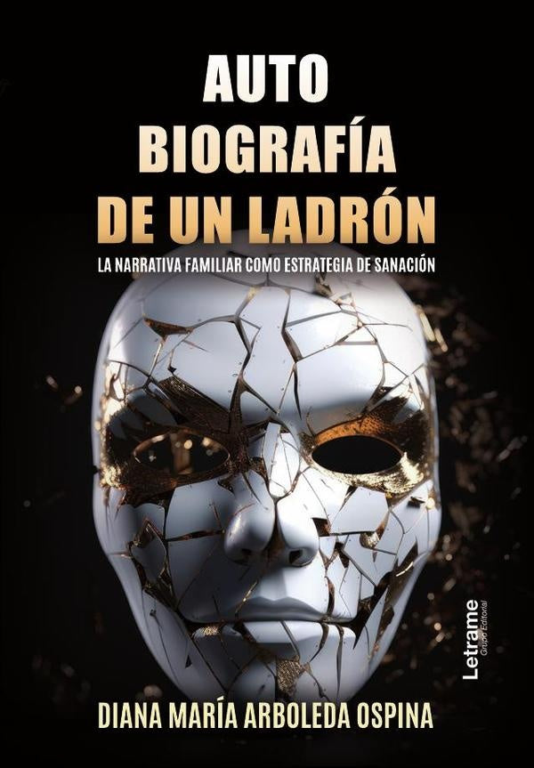 Autobiografia de un ladron | Diana Maria Arboleda Ospina