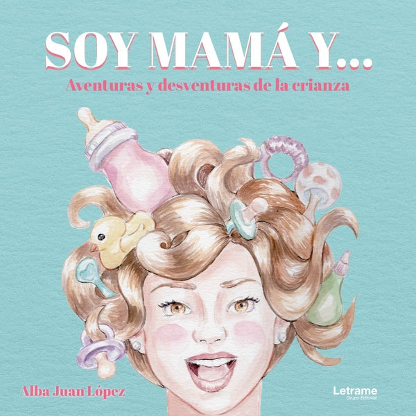 Soy mama y... | Alba Juan Lopez