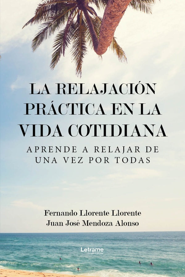 La relajacion practica en la vida cotidiana | Juan Jose Mendoza Alonso