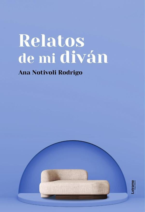 Relatos de mi divan | Ana Notivoli Rodrigo