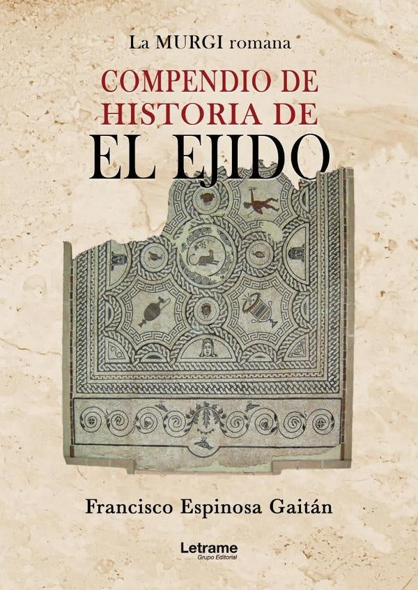Compendio de historia de El Ejido | Francisco Espinosa Gaitan