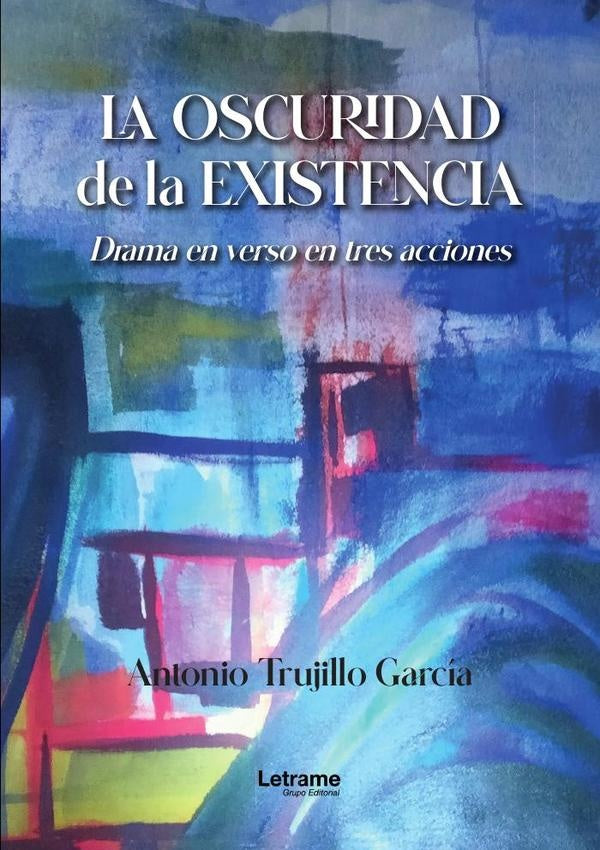 La oscuridad de la existencia | Antonio Trujillo Garcia