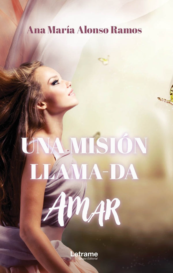 Una mision llama-da AMAR. Nueva edicion | Ana Maria Alonso Ramos