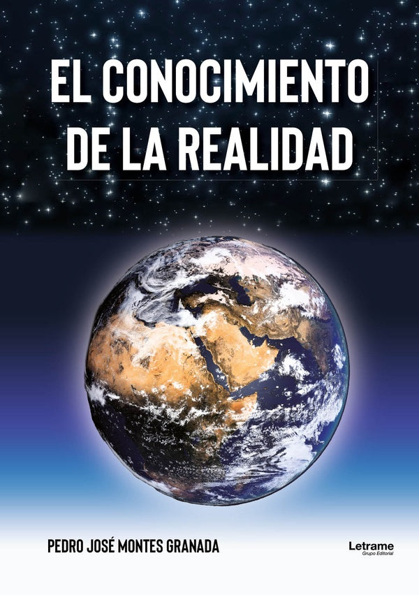 El conocimiento de la realidad | Pedro Jose Montes Granada
