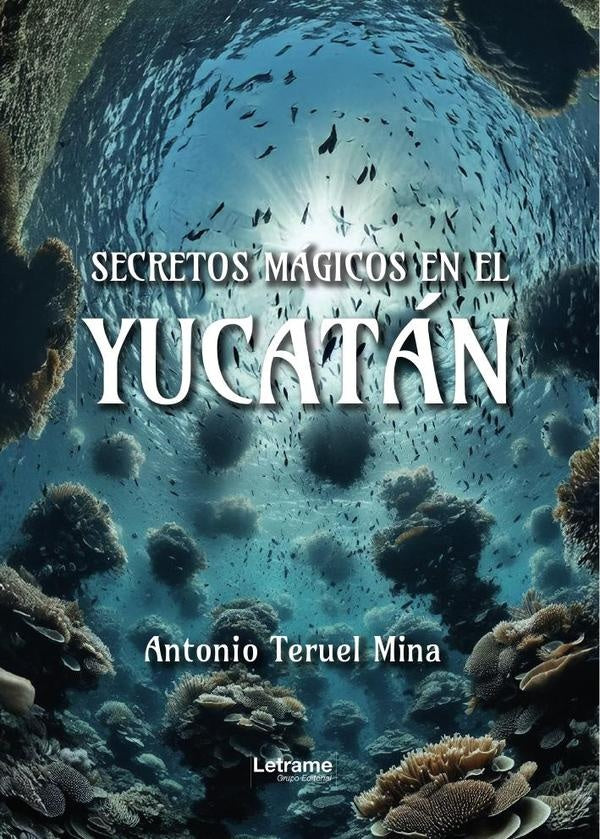 Secretos magicos en el Yucatan | Antonio Teruel Mina