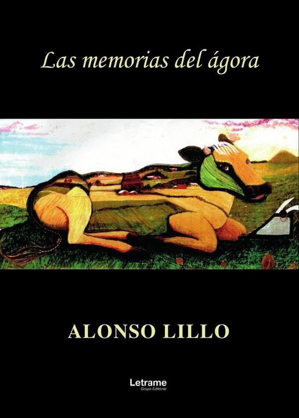 Las memorias del agora | Alonso Lillo