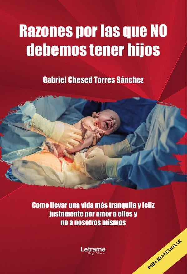 Razones por las que NO debemos tener hijos | Gabriel Chesed Torres Sanchez
