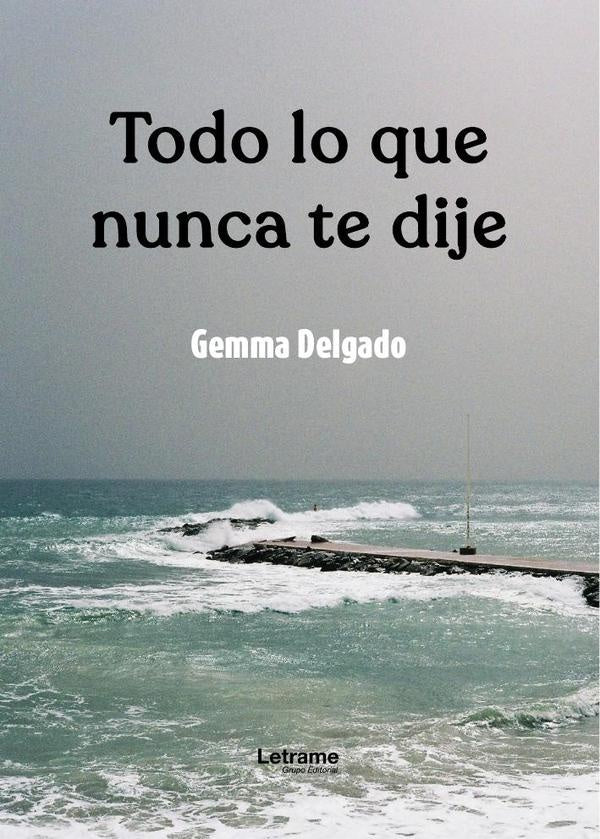 Todo lo que nunca te dije | Gemma Delgado