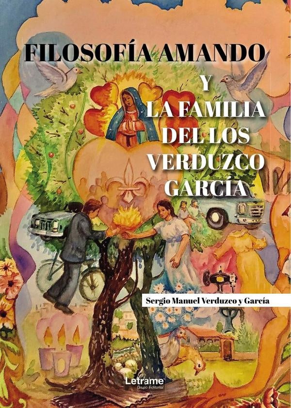 Filosofia amando y la familia de los Verduzco Garcia | Sergio Manuel Verduzco y Garcia