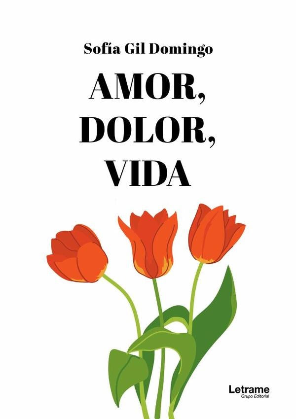 Amor, dolor, vida | Sofia Gil Domingo