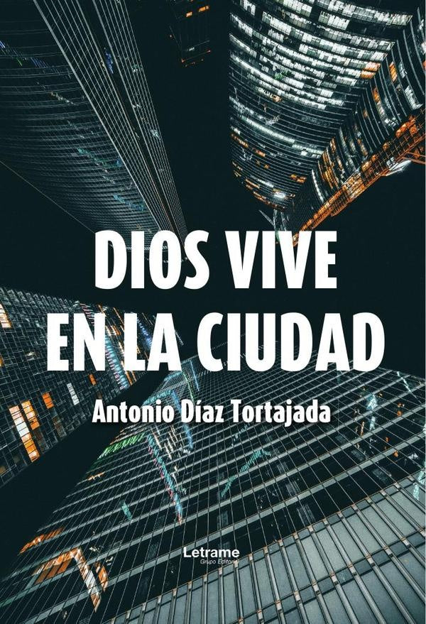 Dios vive en la ciudad | AntonioDiaz Tortajada