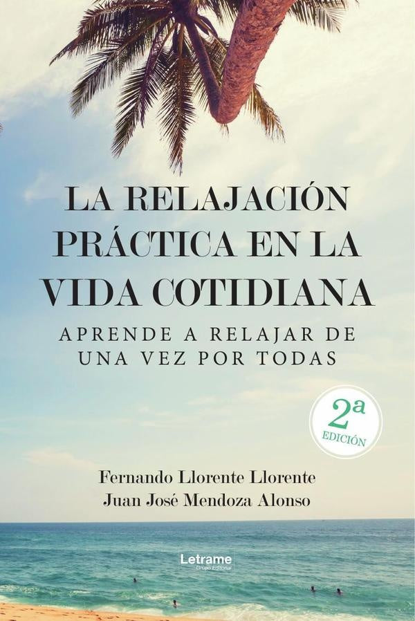 La relajacion practica en la vida cotidiana. | Fernando Llorente Llorente