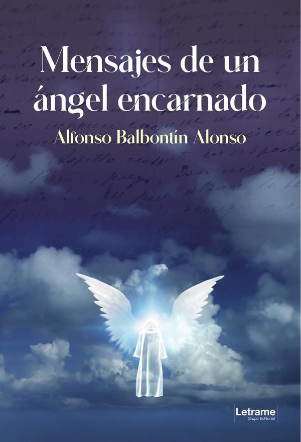 Mensajes de un angel encarnado | Alfonso Balbontin Alonso